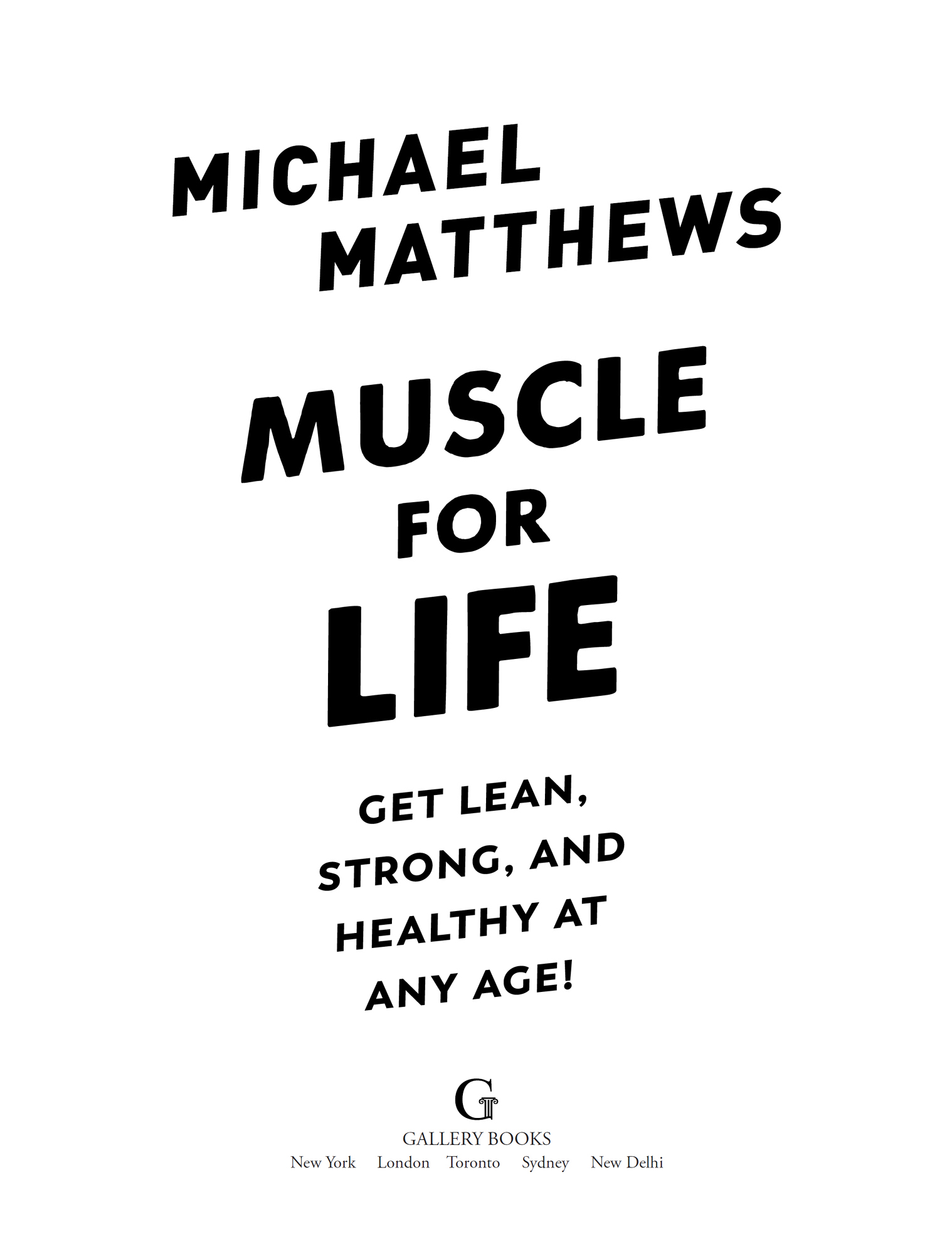 Also by Michael Matthews Bigger Leaner Stronger Thinner Leaner Stronger The - photo 2