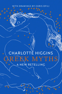 Charlotte Higgins Greek Myths: A New Retelling