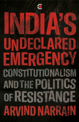 Arvind Narrain Indias Undeclared Emergency: Constitutionalism and the Politics of Resistance