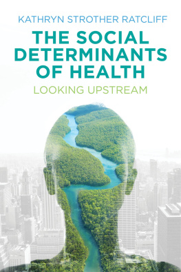 Kathryn Strother Ratcliff - The Social Determinants of Health: Looking Upstream