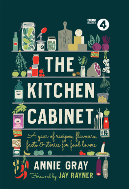Annie Gray The Kitchen Cabinet: A Year of Recipes, Flavours, Facts & Stories for Food Lovers