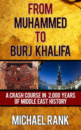 Michael Rank From Muhammed to Burj Khalifa: A Crash Course in 2,000 Years of Middle East History