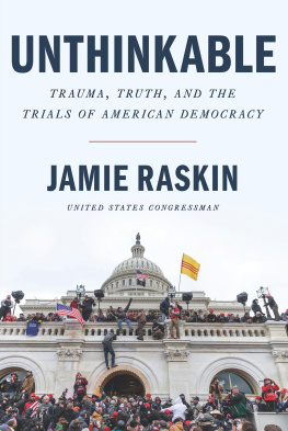 Jamie Raskin - Unthinkable: Trauma, Truth, and the Trials of American Democracy