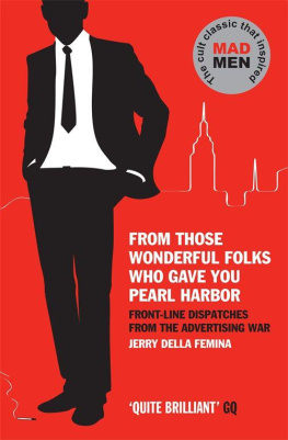 Jerry Della Femina - From Those Wonderful Folks Who Gave You Pearl Harbor: Front-Line Dispatches from the Advertising War