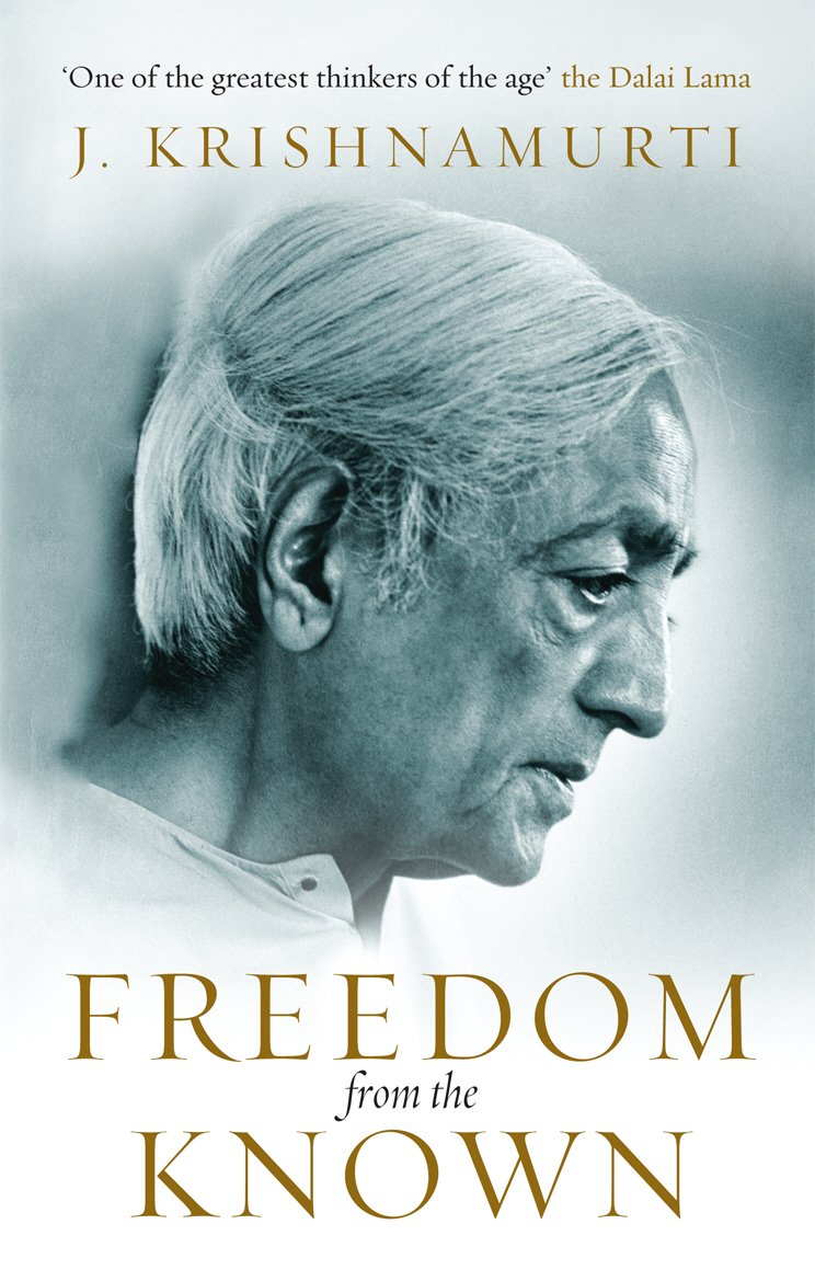 FREEDOM from the KNOWN J Krishnamurti With a foreword by David Skitt Edited by - photo 1