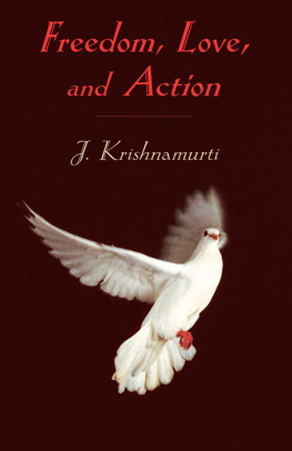 Krishnamurti Freedom, Love, and Action