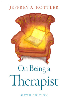 Jeffrey A. Kottler - On Being a Therapist