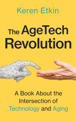 Keren Etkin - The AgeTech Revolution: A Book about the Intersection of Aging and Technology