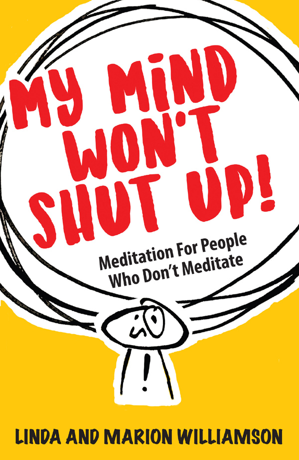 MY MIND WONT SHUT UP Meditation For People Who Dont Meditate ABOUT THE - photo 1