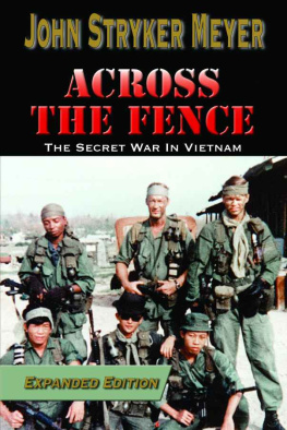 John Stryker Meyer Across The Fence: The Secret War In Vietnam