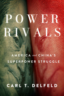 Carl Delfeld - Power Rivals: America and Chinas Superpower Struggle