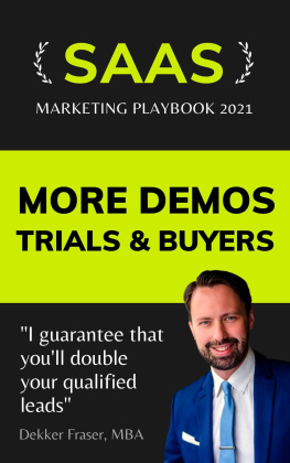 Dekker Fraser - More Demos, Trials & Buyers: SaaS Marketing Playbook 2021: B2B SaaS Marketing | SaaS Marketing Funnel | SaaS Product Marketing | SaaS Digital Marketing | Marketing SaaS Platforms