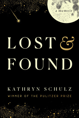 Kathryn Schulz - Lost & Found: A Memoir
