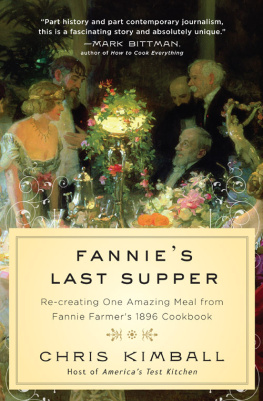 Christopher Kimball Fannies Last Supper: Re-creating One Amazing Meal from Fannie Farmers 1896 Cookbook