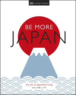 DK Eyewitness Be More Japan: The Art of Japanese Living