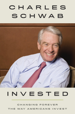 Charles Schwab Invested: Changing Forever the Way Americans Invest