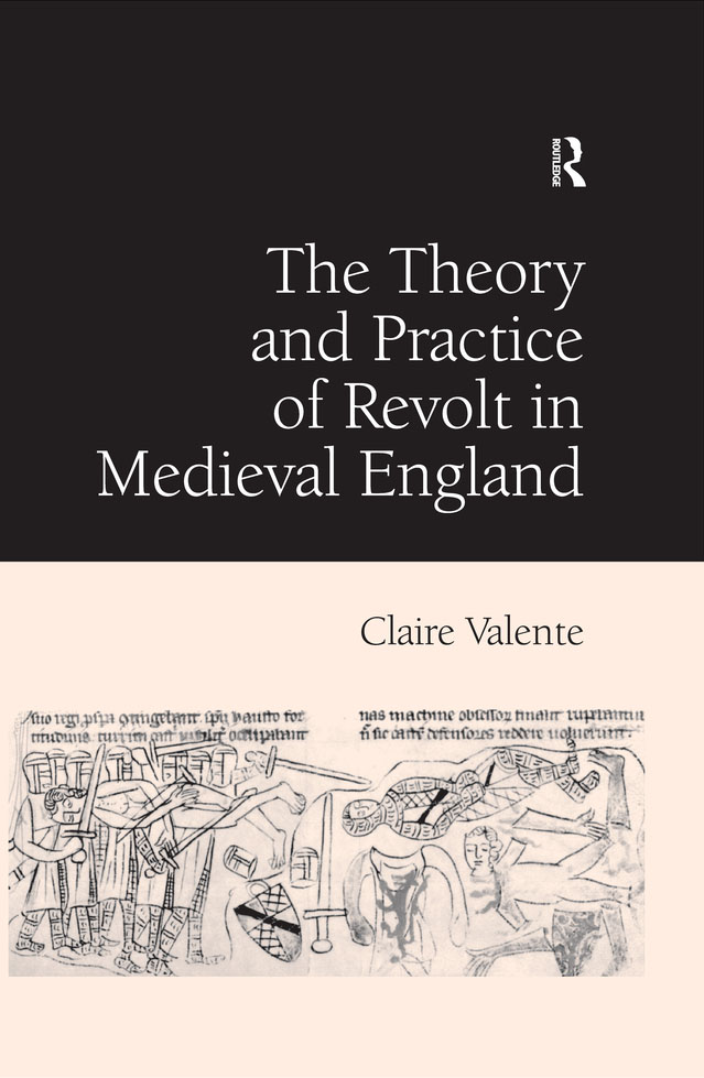 THE THEORY AND PRACTICE OF REVOLT IN MEDIEVAL ENGLAND For my parents The - photo 1