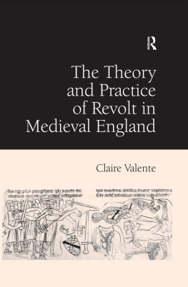 Claire Valente The Theory and Practice of Revolt in Medieval England