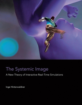 Inge Hinterwaldner - The Systemic Image: A New Theory of Interactive Real-Time Simulations