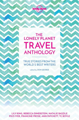 TC Boyle The Lonely Planet Travel Anthology: True stories from the worlds best writers