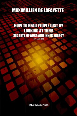 Maximillien De lafayette - SECRETS OF AURA AND INNER ENERGY. How to Read People Just by Looking at Them (ANUNNAKI)
