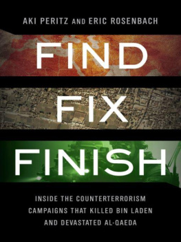 Aki Peritz - Find, Fix, Finish: Inside the Counterterrorism Campaigns that Killed bin Laden and Devastated Al Qaeda