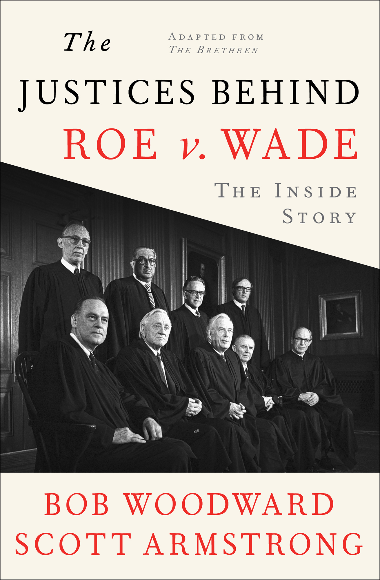 The Justices Behind Roe v Wade Adapted from The Brethren The Inside Story Bob - photo 1