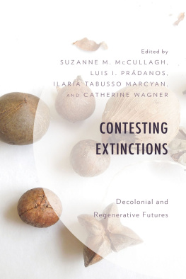 Suzanne M. McCullagh - Contesting Extinctions: Decolonial and Regenerative Futures