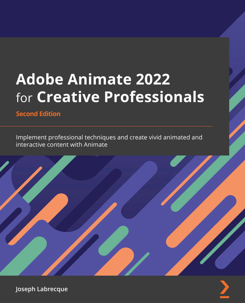 Adobe Animate 2022 for Creative Professionals Copyright 2021 Packt Publishing - photo 1