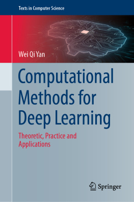 Wei Qi Yan - Computational Methods for Deep Learning: Theoretic, Practice and Applications (Texts in Computer Science)