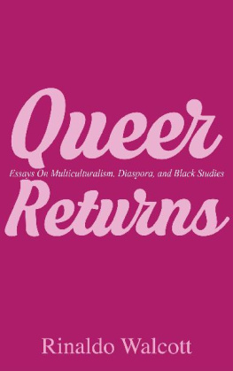 Rinaldo Walcott - Queer Returns: Essays on Multiculturalism, Diaspora, and Black Studies