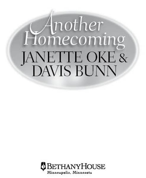 Another Homecoming Copyright 1997 Janette Oke and Davis Bunn Cover design - photo 1