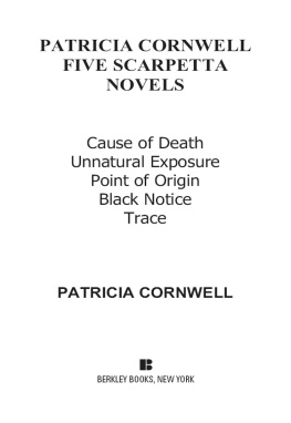 Patricia Cornwell Five Scarpetta Novels: Cause of Death; Unnatural Exposure; Point of Origin; Black Notice; Trace