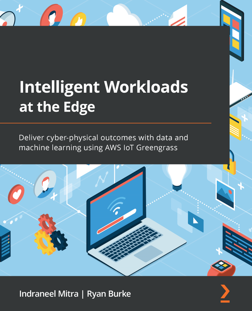 Intelligent Workloads at the Edge Deliver cyber-physical outcomes with data and - photo 1