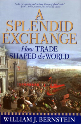 William J. Bernstein - A Splendid Exchange: How Trade Shaped the World