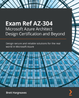 Steve Miles - Microsoft Azure Fundamentals Certification and Beyond: Simplified cloud concepts and core Azure fundamentals for absolute beginners to pass the AZ-900 exam
