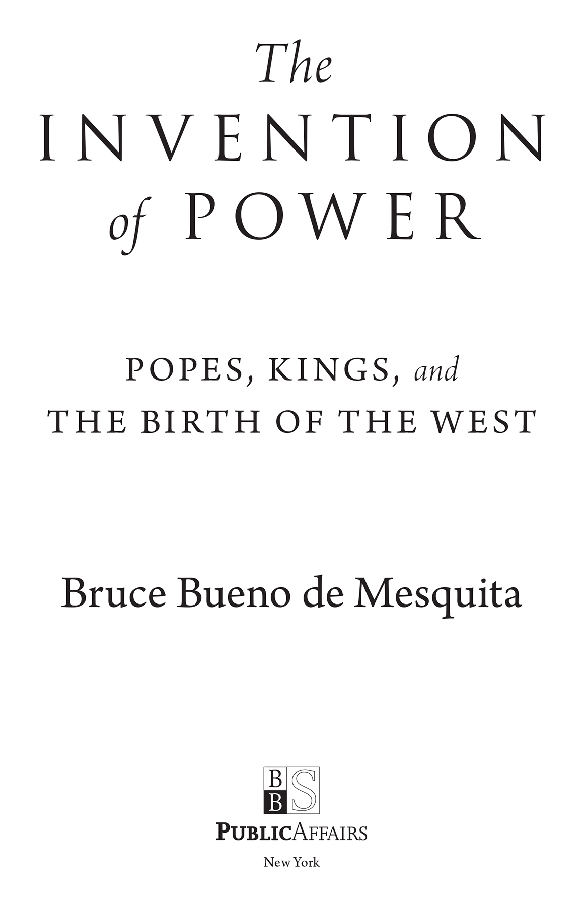 Copyright 2022 by Bruce Bueno de Mesquita Cover design by Pete Garceau Cover - photo 5