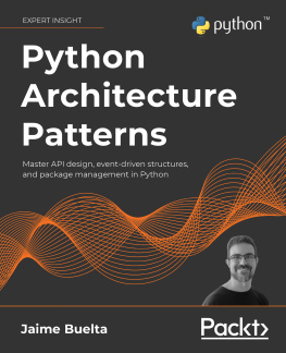 Jaime Buelta - Python Architecture Patterns: Master API design, event-driven structures, and package management in Python