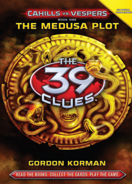 Gordon Korman - The 39 Clues: Cahills Vs. Vespers Book 1: The Medusa Plot, Book 1