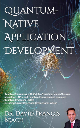 Dr. David Francis Beach - Quantum-Native Application Development: Practical Quantum Computing - Kindle Full Text Version