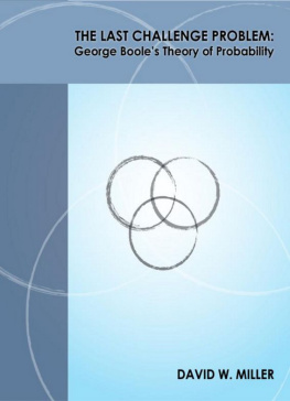 David W. Miller The Last Challenge Problem: George Booles Theory of Probability