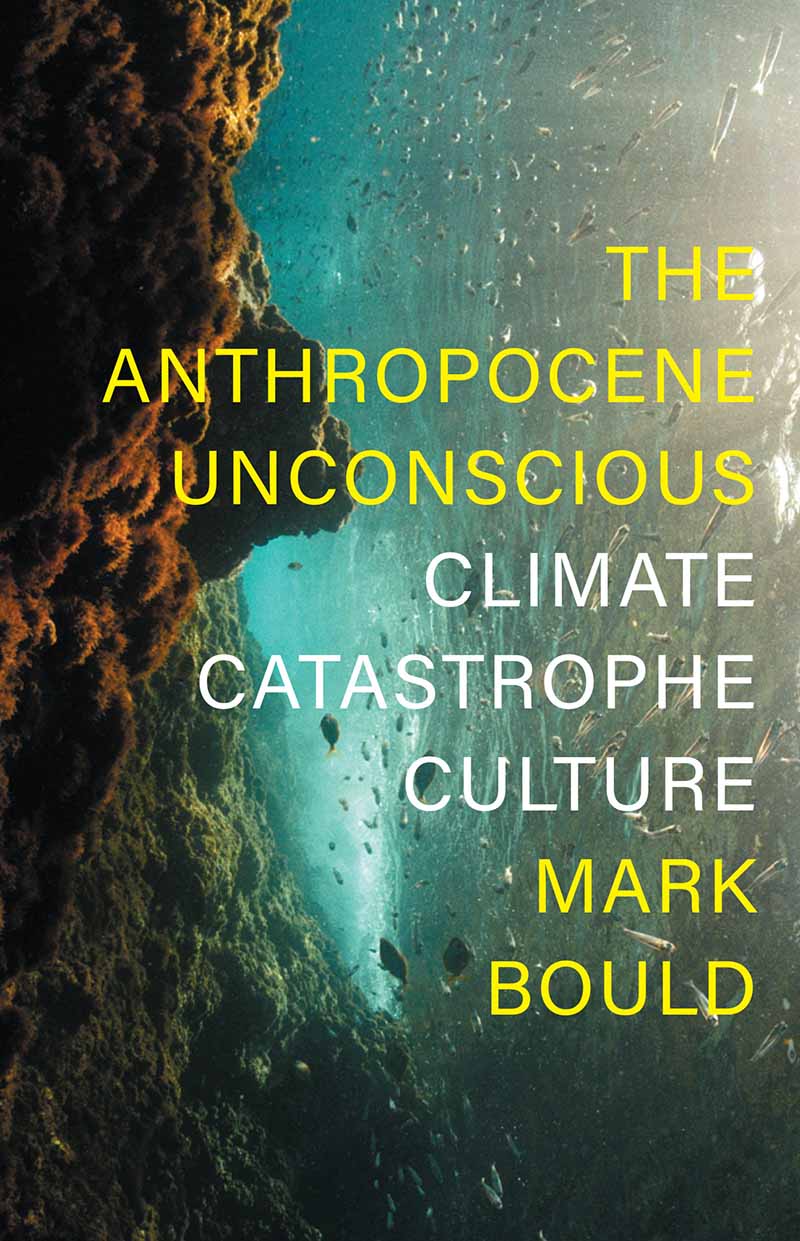 THE ANTHROPOCENE UNCONSCIOUS THE ANTHROPOCENE UNCONSCIOUS Climate Catastrophe - photo 1