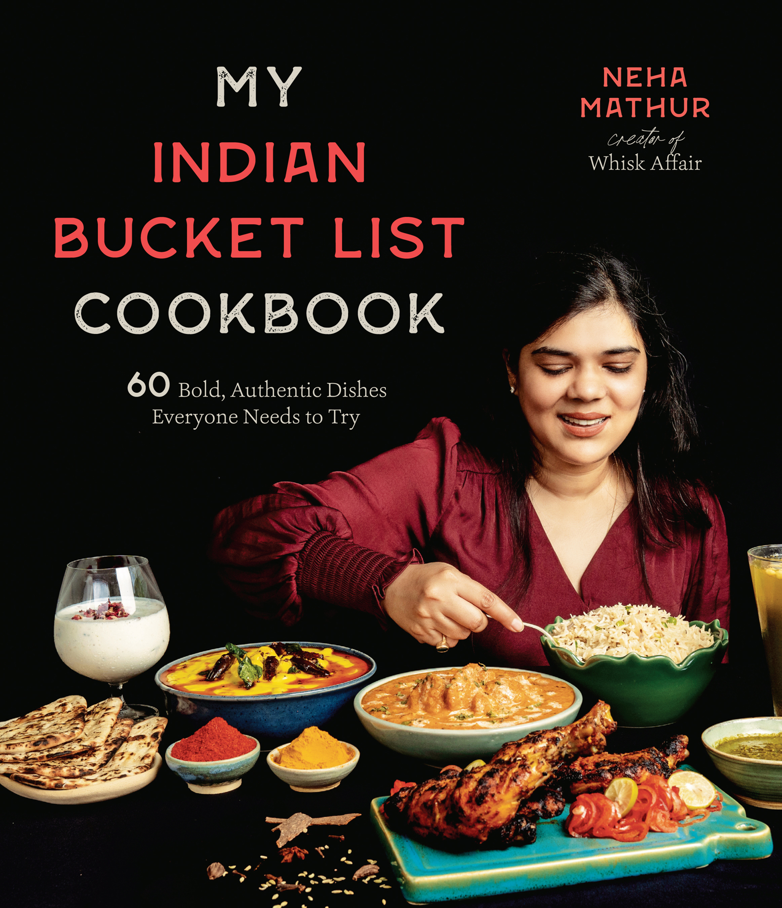 MY INDIAN BUCKET LIST COOKBOOK Bold Authentic Dishes Everyone Needs to Try - photo 1