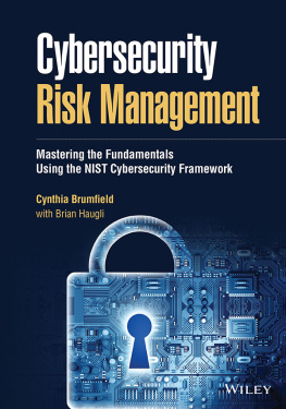 Cynthia Brumfield - Cybersecurity Risk Management: Mastering the Fundamentals Using the NIST Cybersecurity Framework