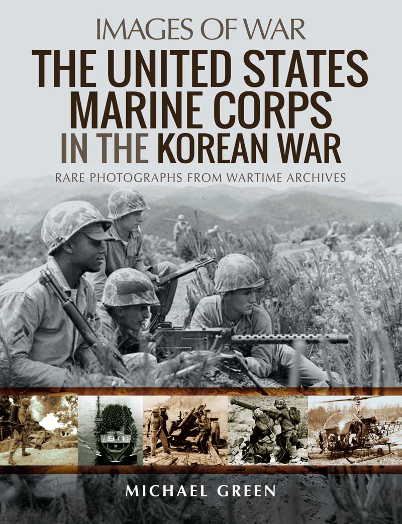 The United States Marine Corps in the Korean War Rare Photographs from Wartime Archives - image 1