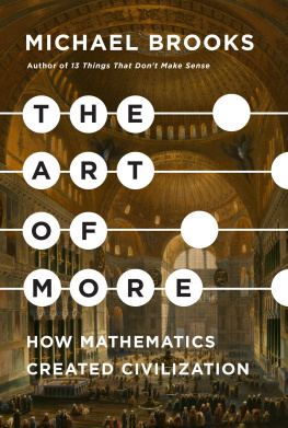 Michael Brooks - The Art of More: How Mathematics Created Civilization