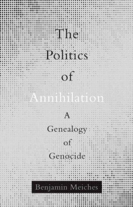 Benjamin Meiches - The Politics of Annihilation