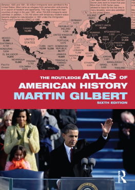 Martin Gilbert - The Routledge Atlas of American History