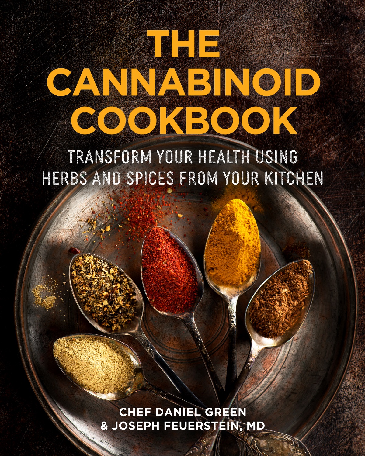 The Cannabinoid Cookbook Transform Your Health Using Herbs and Spices from - photo 1