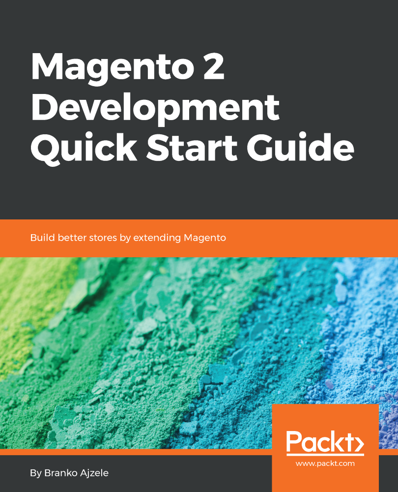 Magento 2 Development Quick Start Guide Build better stores by extending - photo 1